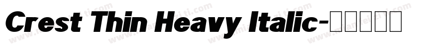 Crest Thin Heavy Italic字体转换
